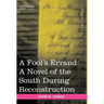 A Fool's Errand: A Novel of the South During Reconstruction