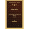 Abba, Father: Ten Lectures on the Lord's Prayer (1862)