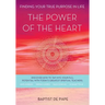 The Power of the Heart: Finding Your True Purpose in Life