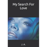 My Search For Love