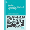 Brazilian Psychosocial Histories of Psychoanalysis