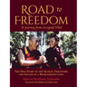 Road to Freedom - A Journey from Occupied Tibet: The True Story of the Search, Discovery, and Escape of a Reincarnate Lama