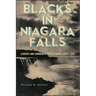 Blacks in Niagara Falls: Leaders and Community Development, 1850-1985