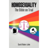 Homosexuality: The Bible on Trial