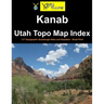 Kanab Utah Topo Map Index: 7.5' Topographic Quadrangle Atlas and Gazetteer - Small Print