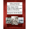 New Views of the Origin of the Tribes and Nations of America.