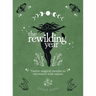 The Rewilding Year: Twelve magical months to reconnect with nature