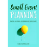Small Event Planning: Parties, Vacations, and Weddings on Your Budget!