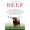 Beef: The Untold Story of How Milk, Meat, and Muscle Shaped the World
