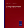 An Historical-Critical Introduction to the Canonical Books of the New Testament
