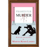 Framed Fur Murder