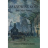 As Knowing Goes and Other Poems