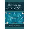 The Science of Being Well