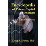 Encyclopedia of Private Capital Markets: (Quick Reference)