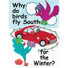 Why do birds fly South for the Winter?