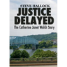 Justice Delayed: The Catherine Janet Walsh Story