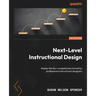 Next-Level Instructional Design: Master the four competencies shared by professional instructional designers