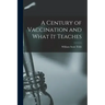 A Century of Vaccination and What It Teaches