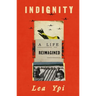Indignity: A Life Reimagined