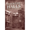 Haunted Halls: Ghostlore of American College Campuses