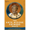 The Ante-Nicene Fathers: The Writings of the Fathers Down to A.D. 325 Volume III Latin Christianity: Its Founder, Tertullian -Three Parts: 1. a