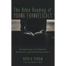 The Bible Reading of Young Evangelicals: An Exploration of the Ordinary Hermeneutics and Faith of Generation Y