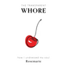 The Transparent Whore: How I Undressed My Soul