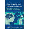 Eco-Anxiety and Pandemic Distress: Psychological Perspectives on Resilience and Interconnectedness