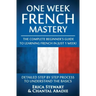 French: One Week French Mastery: The Complete Beginner's Guide to Learning French in just 1 Week! Detailed Step by Step Proces