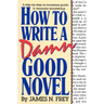 How to Write a Damn Good Novel