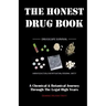 The Honest Drug Book: A Chemical & Botanical Journey Through the Legal High Years