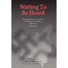 Waiting to be Heard: The Polish Christian Experience Under Nazi and Stalinist Oppression 1939-1955