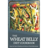 The Wheat Belly Diet Cookbook: Enjoy the Taste of Healthy and Delicious Wheat Belly Recipes