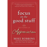 Focus on the Good Stuff: The Power of Appreciation