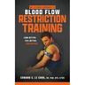 Dr. Le Cara's Approach to Blood Flow Restriction Training: Look Better. Feel Better. Live Better.