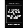 The Little Black Book of Stock Market Secrets