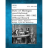 State of Michigan Constitutional Convention 1961-1962 Official Record