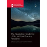 The Routledge Handbook of Social Work Practice Research