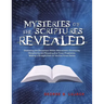 Mysteries of the Scriptures Revealed - Shattering the Deceptions Within Mainstream Christianity Deciphering and Revealing End Times Prophecies Making