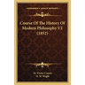 Course Of The History Of Modern Philosophy V2 (1852)