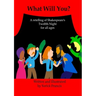 What Will You: A retelling of Shakespeare's Twelfth Night for all Ages