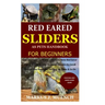Red Ear Slider as Pets Handbook for Beginners: Detailed Guide on How to Effectively Raise Red Ear Slider as Pets&Other Purposes;Includes Its Care& Dis