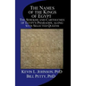 The Names of the Kings of Egypt: The Serekhs and Cartouches of Egypt's Pharaohs, along with Selected Queens