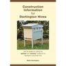 Construction Information for Dartington Hives: with full details for making the 'garden' and 'country' models of the Dartington Long Deep Hive