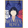 Between Roses
