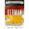 German: A Complete Guide for German Language Learning Including German Phrases, German Grammar and German Short Stories for Beginners