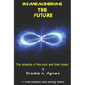 Remembering the Future: The Physics of the Soul and Time Travel