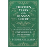 Thirteen Years at the Russian Court - A Personal Record of the Last Years and Death of the Czar Nicholas II. and his Family