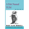 A Fish Named Yum: Vol. IV