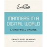 Emily Post's Manners in a Digital World: Living Well Online